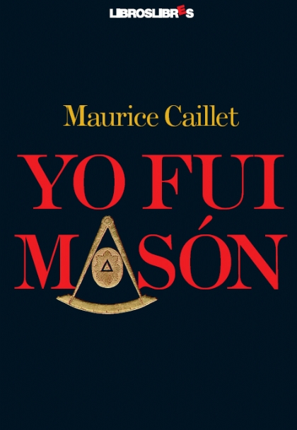 yo_fui_mason_Maurice_Caillet