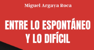 Libro de Miguel Argaya Roca entre lo espontáneo y lo difícil - Falange Española y José Antonio