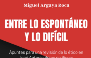 Libro de Miguel Argaya Roca entre lo espontáneo y lo difícil - Falange Española y José Antonio