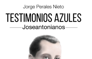 Libro Testimonios Azules Joseantonianos con 40 entrevistas falangistas del escritor Jorge Perales Nieto